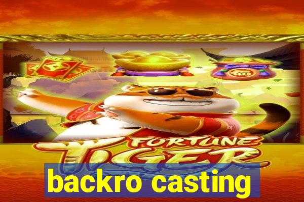 backro casting